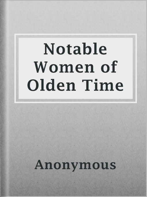 Title details for Notable Women of Olden Time by Anonymous - Available